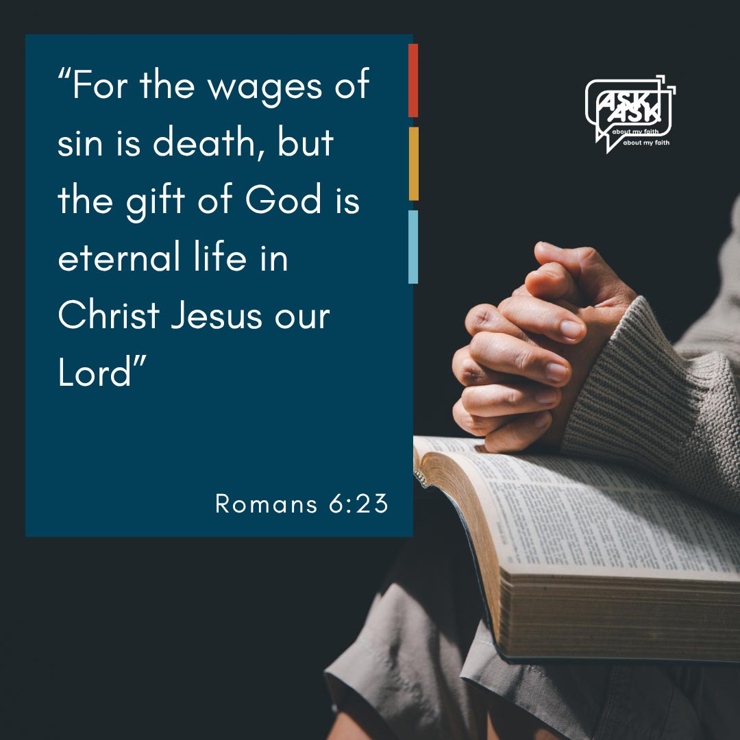 Praying hands over open Bible with Romans 6:23 verse, Ask About My Faith logo.
